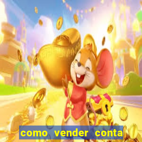 como vender conta de jogo